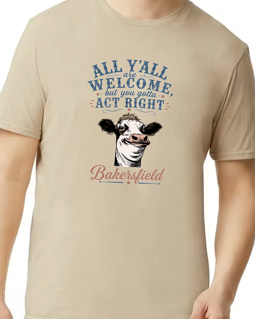 Y'all gotta act right in Bakersfield Tshirt